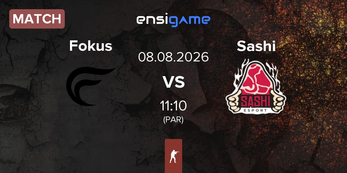 Match Fokus vs Sashi Esport Sashi | 08.08