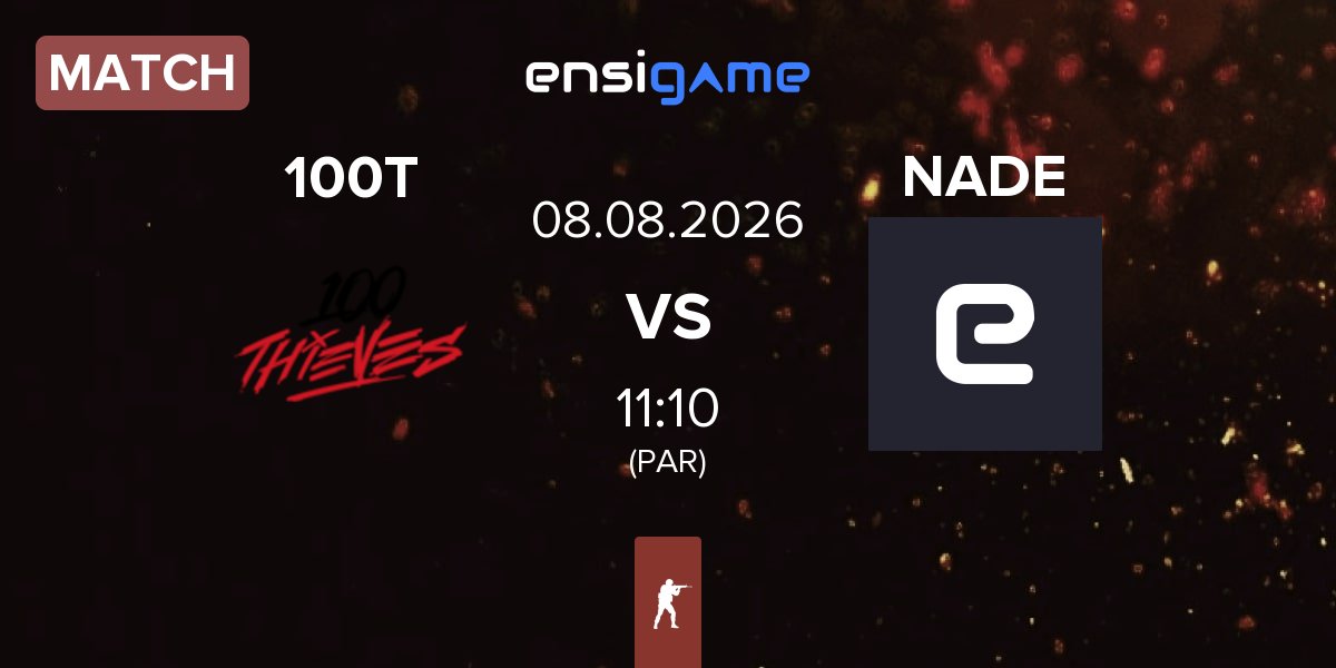 Partida 100 Thieves 100T vs NADE | 08.08