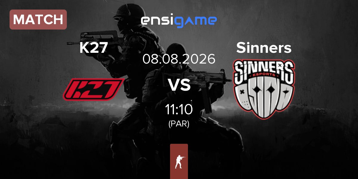 Partida K27 vs Sinners Esports Sinners | 08.08