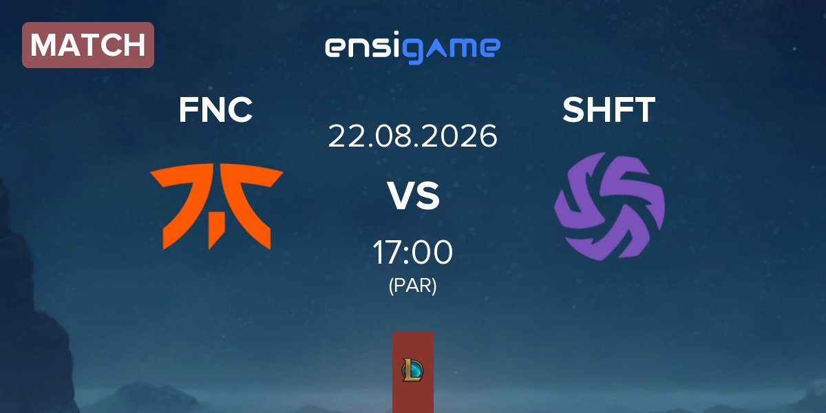 Match Fnatic FNC vs Shifters SHFT | 22.08