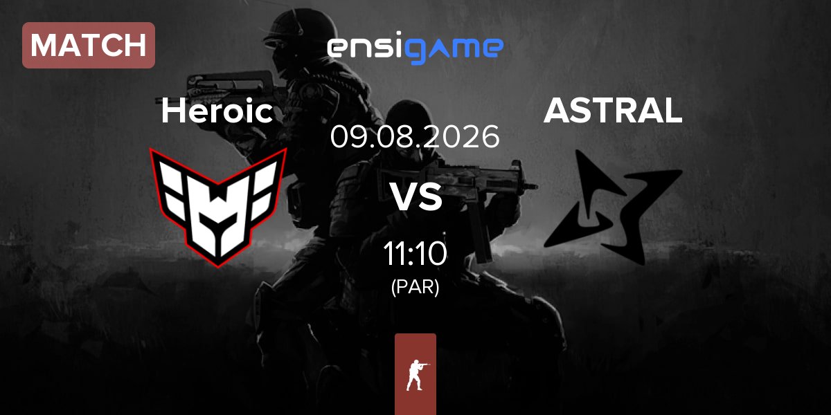 Match Heroic vs ASTRAL ESPORTS ASTRAL | 09.08