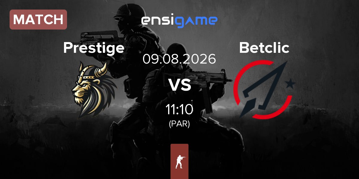 Match Prestige Esport Prestige vs Betclic | 09.08