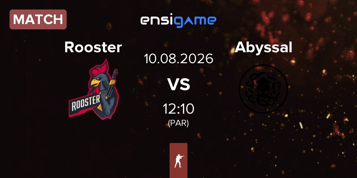 Partida Rooster vs Team Abyssal Abyssal | 10.08