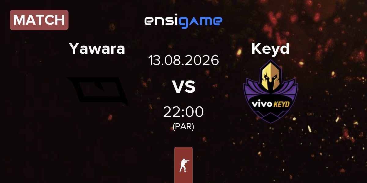 Match Yawara Esports Yawara vs Keyd Stars Keyd | 13.08