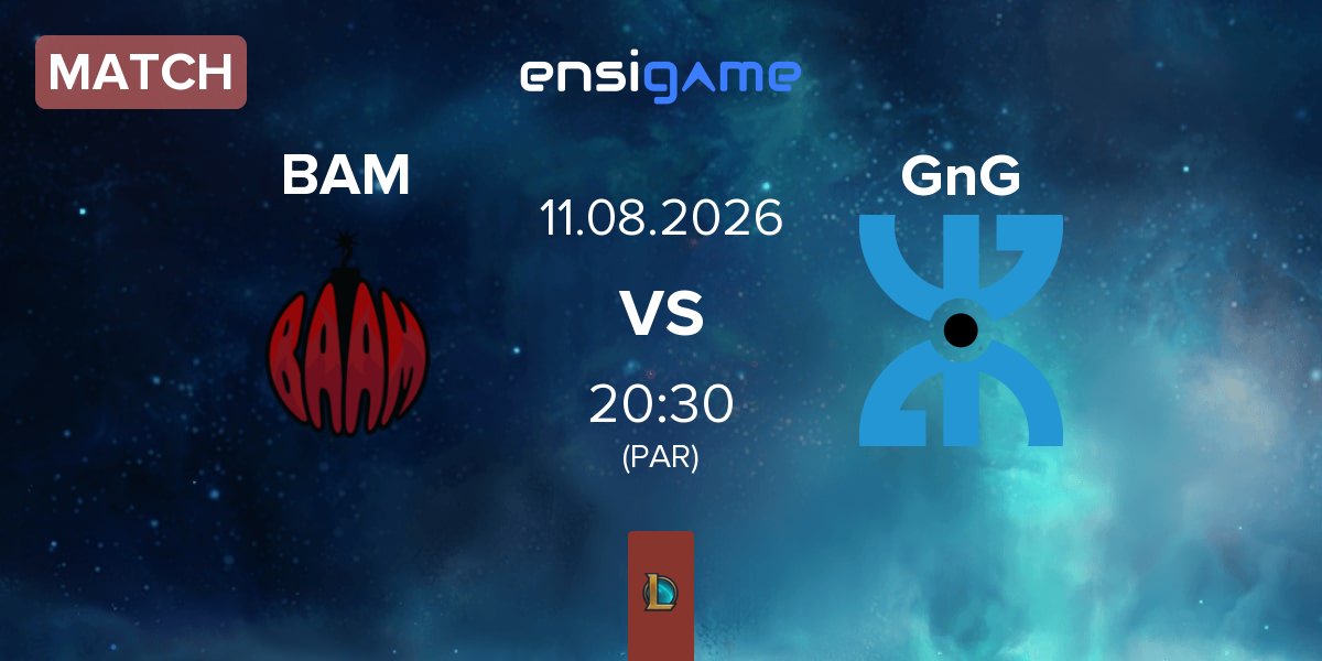 Match Baam Esports BAM vs GnG Amazigh GnG | 11.08