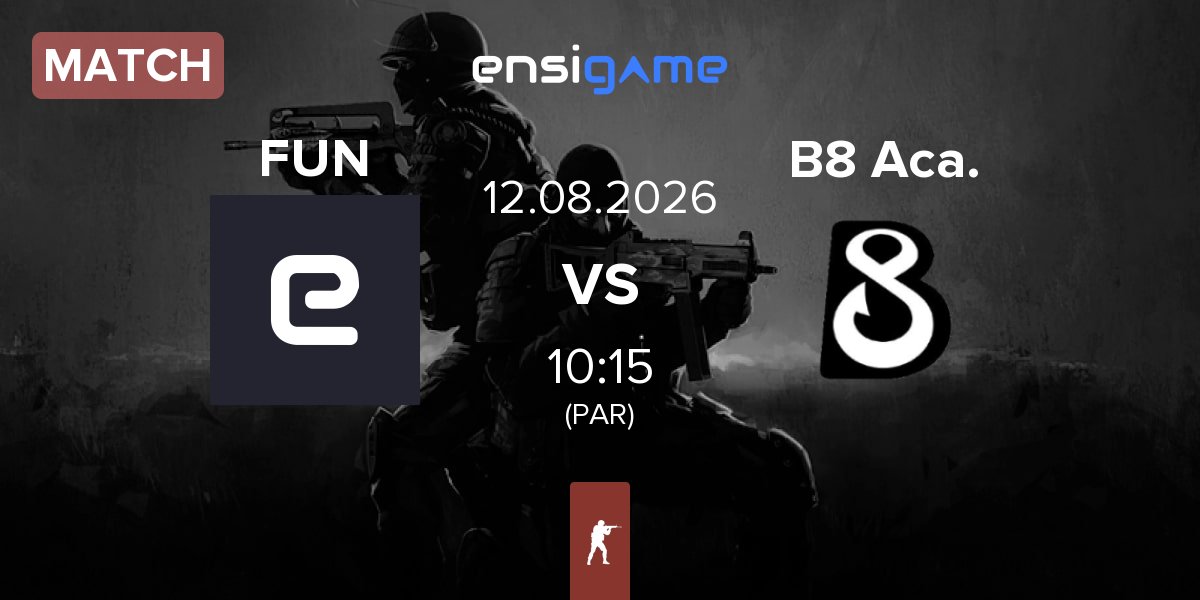 Partida FaZe Up Next FUN vs B8 Academy B8 Aca. | 12.08