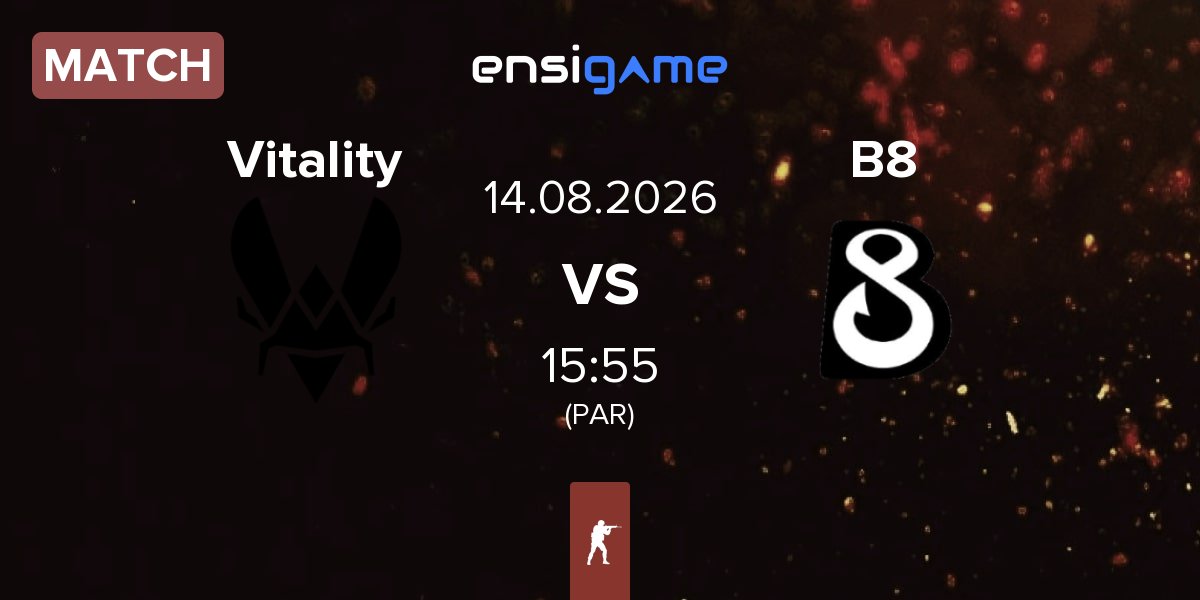 Match Team Vitality Vitality vs B8 | 14.08