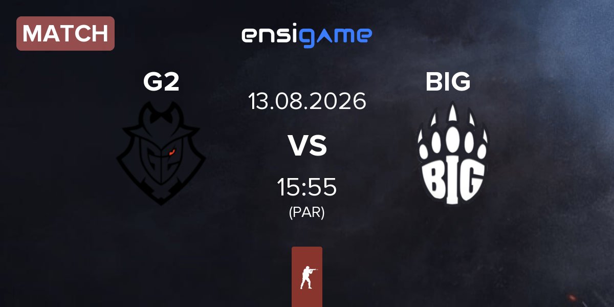 Match G2 Esports G2 vs BIG BIG  | 13.08
