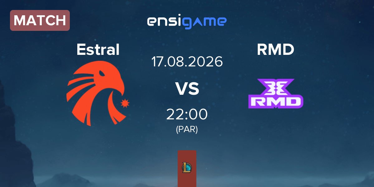 Match Estral Esports Estral vs RMD Gaming RMD | 17.08