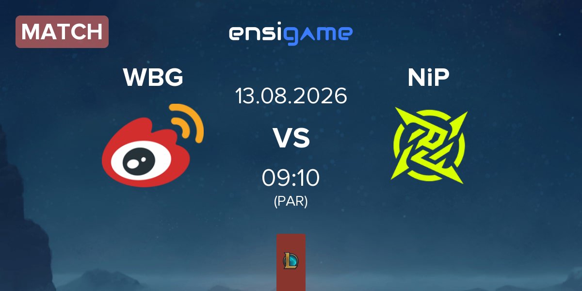 Match Weibo Gaming WBG vs Ninjas In Pyjamas NiP | 13.08