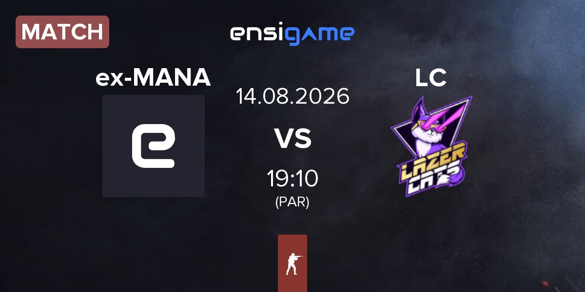 Match ex-MANA eSports ex-MANA vs Lazer Cats LC | 14.08