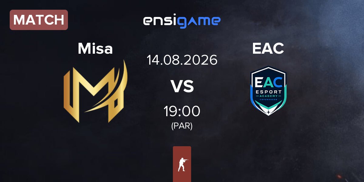 Match Misa Esports Misa vs Esport Academy Copenhagen EAC | 14.08