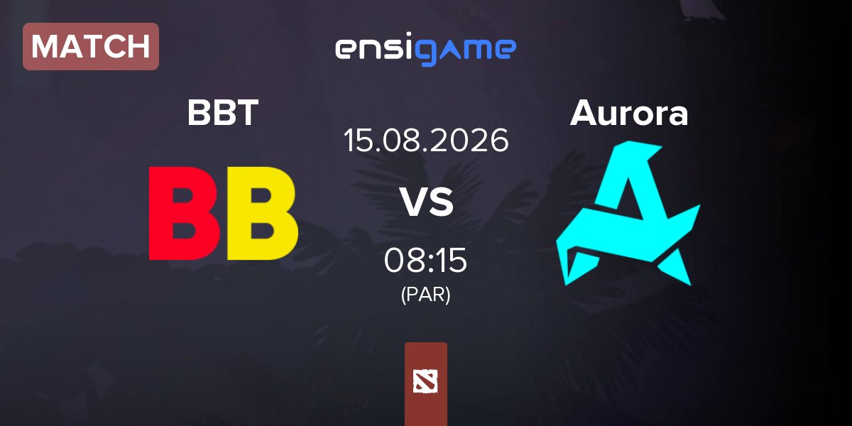 Match BetBoom Team BBT vs Aurora Gaming Aurora | 15.08