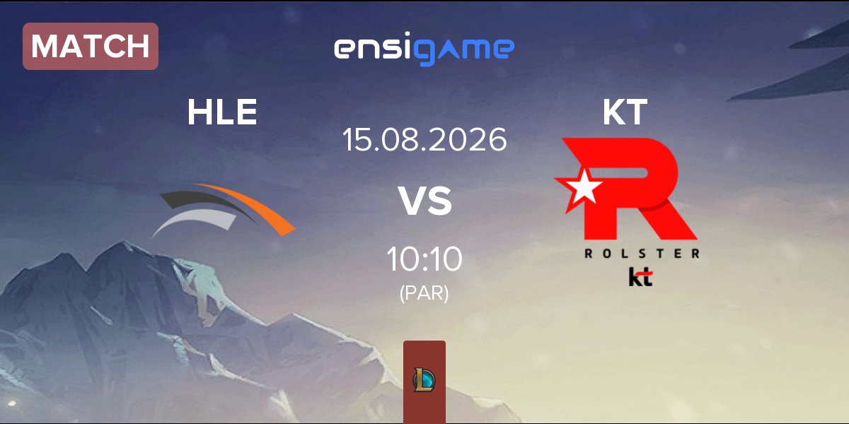 Match Hanwha Life Esports HLE vs KT Rolster KT | 15.08