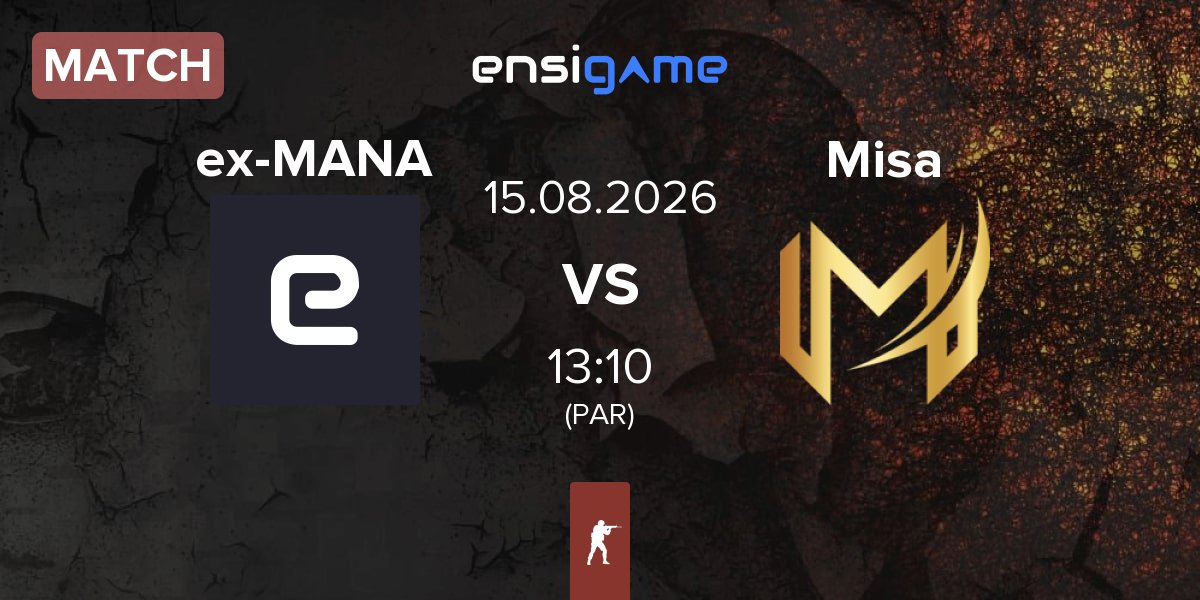 Match ex-MANA eSports ex-MANA vs Misa Esports Misa | 15.08
