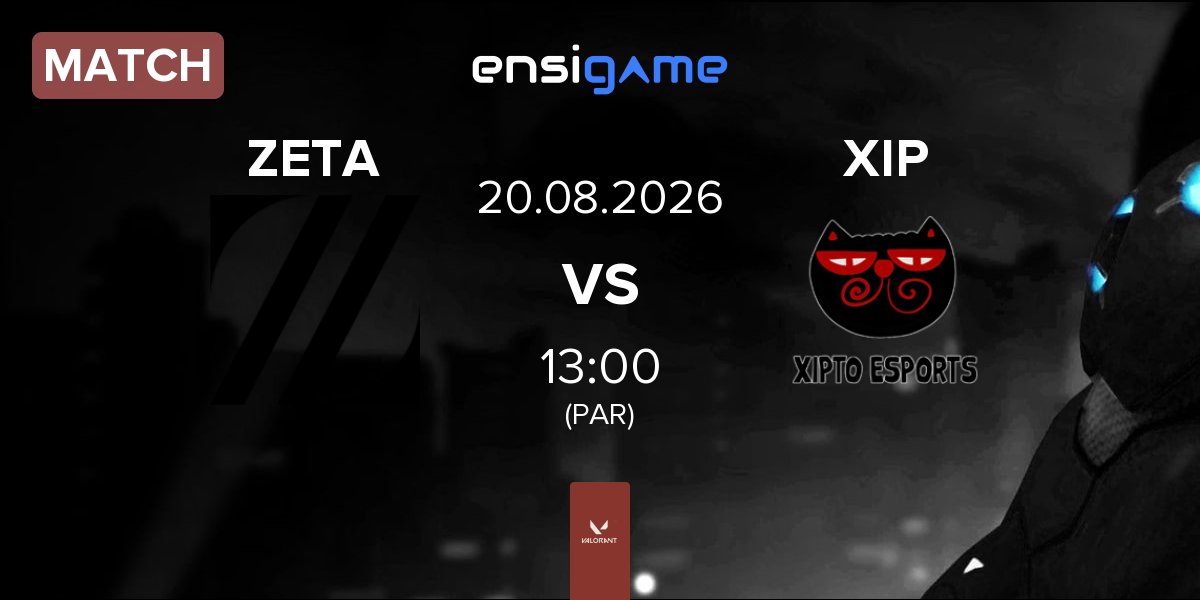 Match ZETA DIVISION ZETA vs Xipto Esports XIP | 20.08