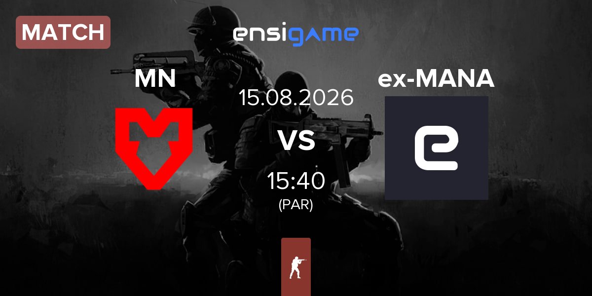 Match MOUZ NXT MN vs ex-MANA eSports ex-MANA | 15.08