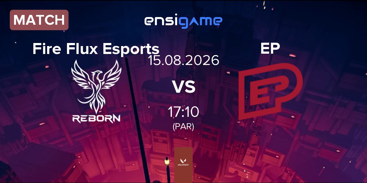 Partida Fire Flux Esports FFE vs Enterprise Esports EP | 15.08