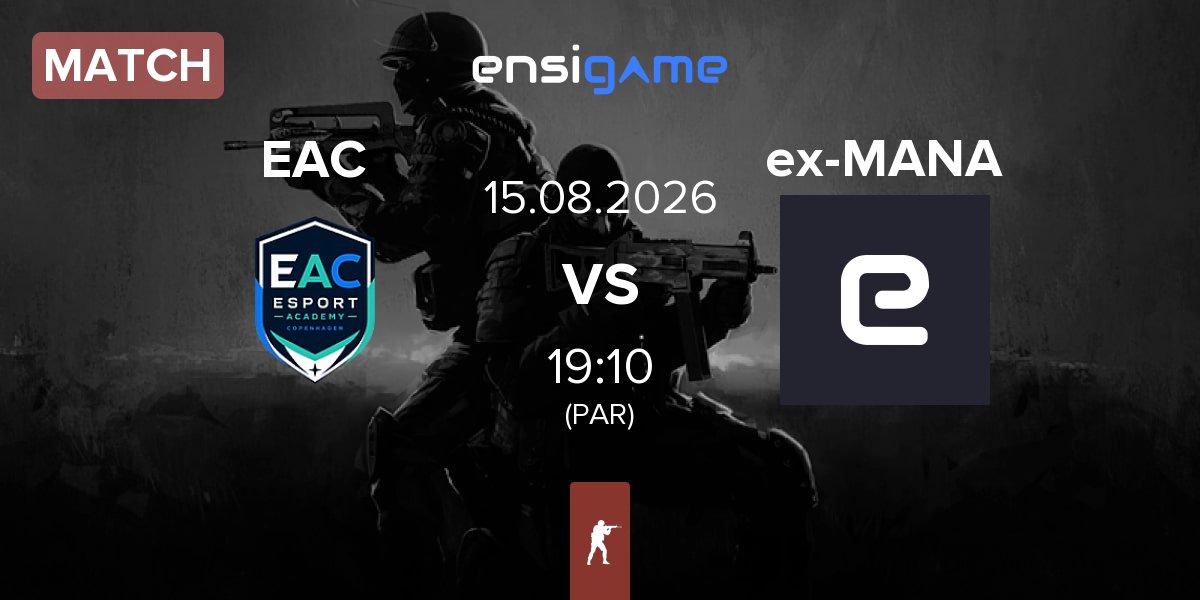 Match Esport Academy Copenhagen EAC vs ex-MANA eSports ex-MANA | 15.08