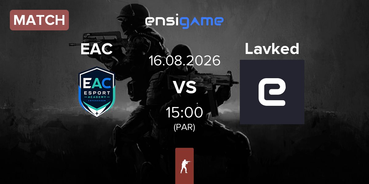 Match Esport Academy Copenhagen EAC vs Lavked | 16.08