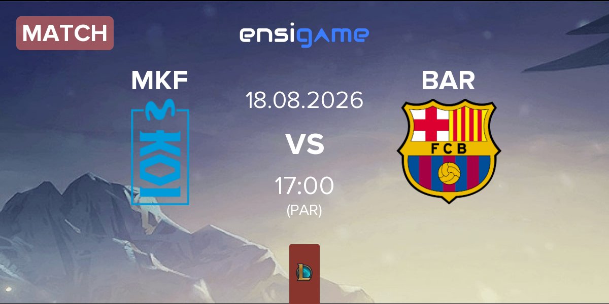 Match Movistar KOI Fénix MKF vs Barça eSports BAR | 18.08