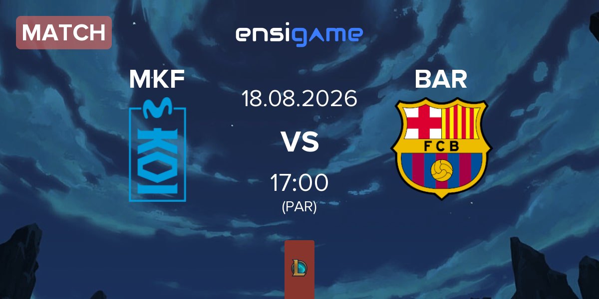 Match Movistar KOI Fénix MKF vs Barça eSports BAR | 18.08