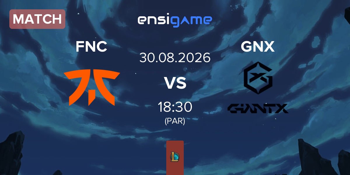 Match Fnatic FNC vs GIANTX GNX | 30.08