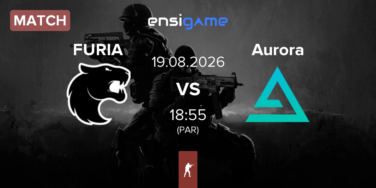 Match FURIA Esports FURIA vs Aurora Gaming Aurora | 19.08