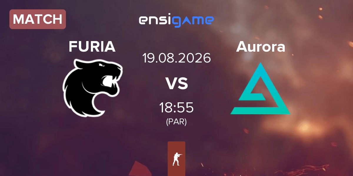 Match FURIA Esports FURIA vs Aurora Gaming Aurora | 19.08