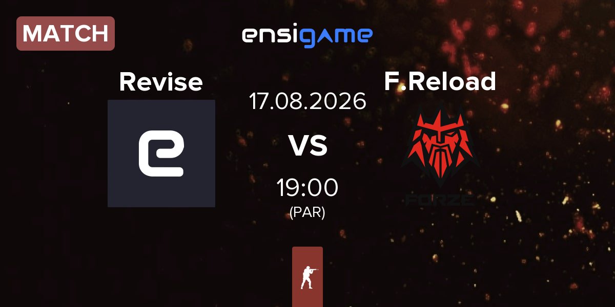 Match Revise vs FORZE Reload F.Reload | 17.08