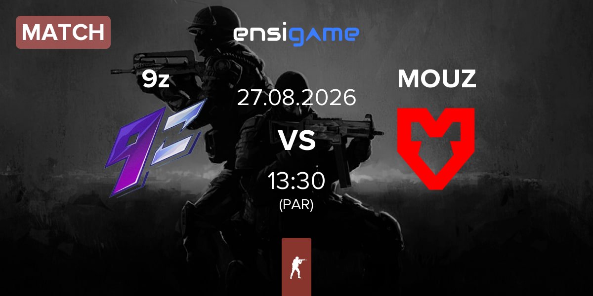 Match 9z Team 9z vs MOUZ | 27.08