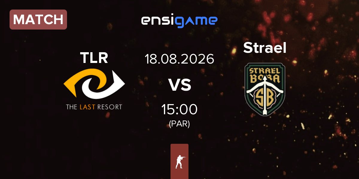 Match The Last Resort TLR vs Strael Bora Strael | 18.08
