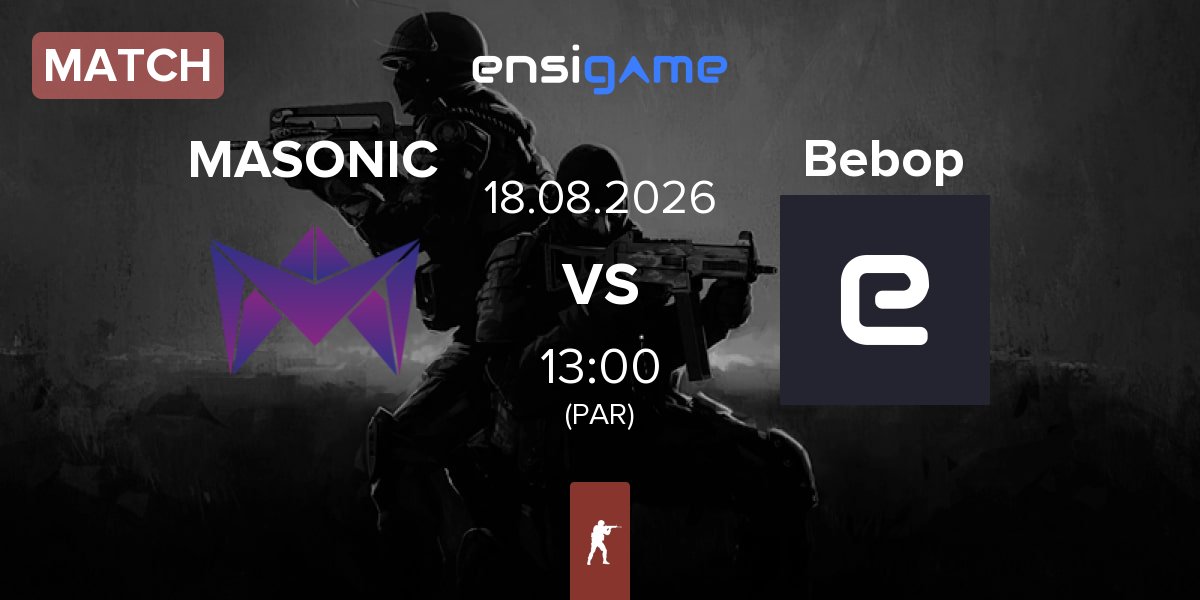 Match MASONIC vs Bebop | 18.08