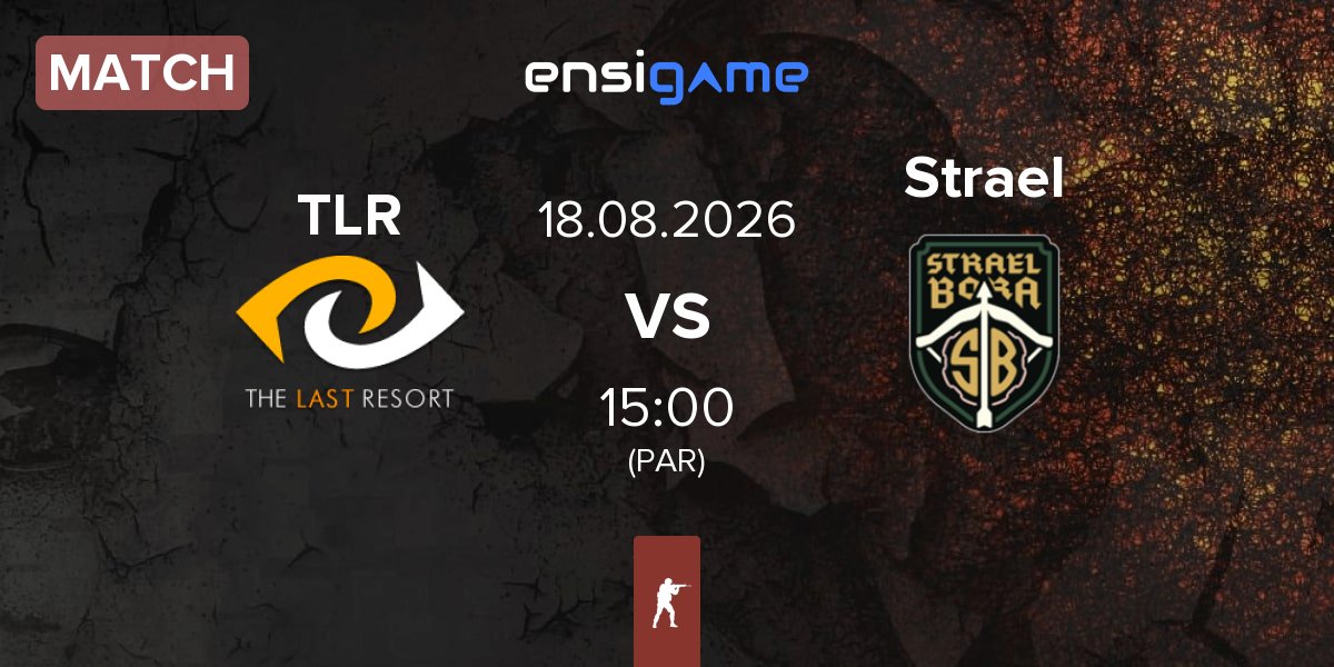 Match The Last Resort TLR vs Strael Bora Strael | 18.08
