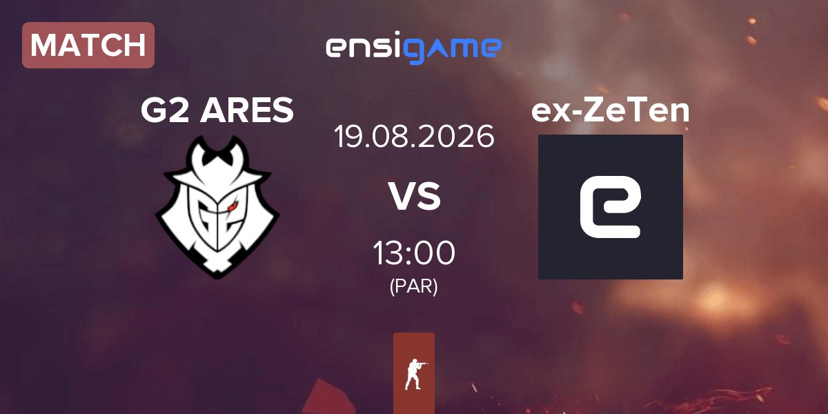 Match G2 Ares G2 ARES vs ex-Zero Tenacity ex-ZeTen | 19.08