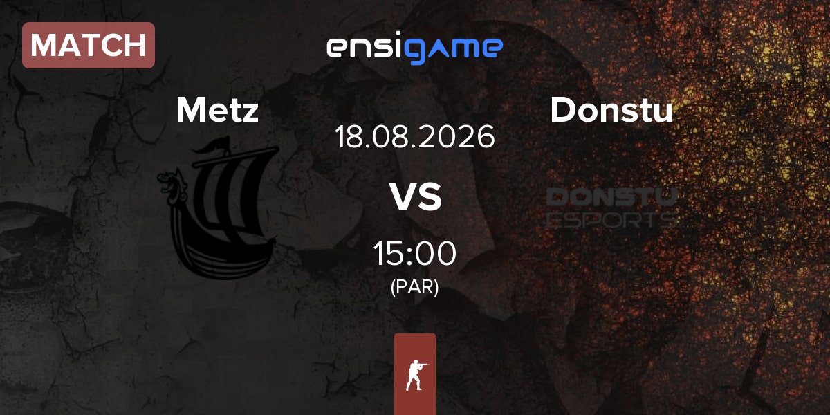 Match Metizport Metz vs Donstu Esports Donstu | 18.08