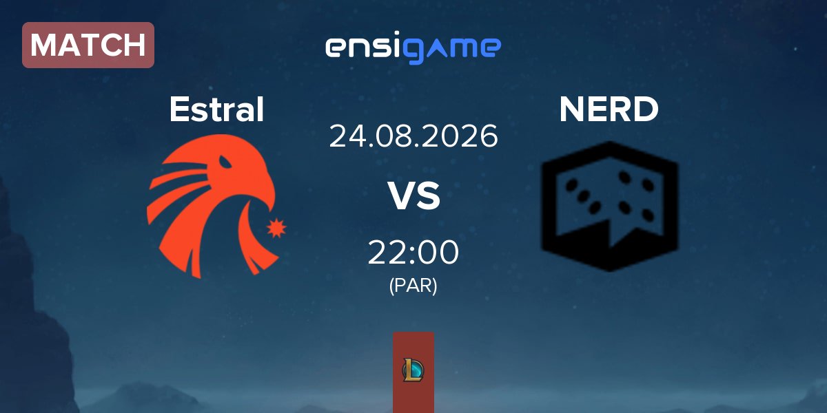 Match Estral Esports Estral vs Ei Nerd Esports NERD | 24.08