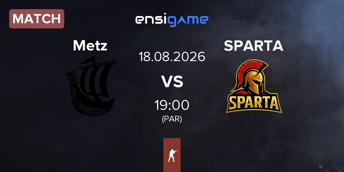 Match Metizport Metz vs SPARTA Esports SPARTA | 18.08