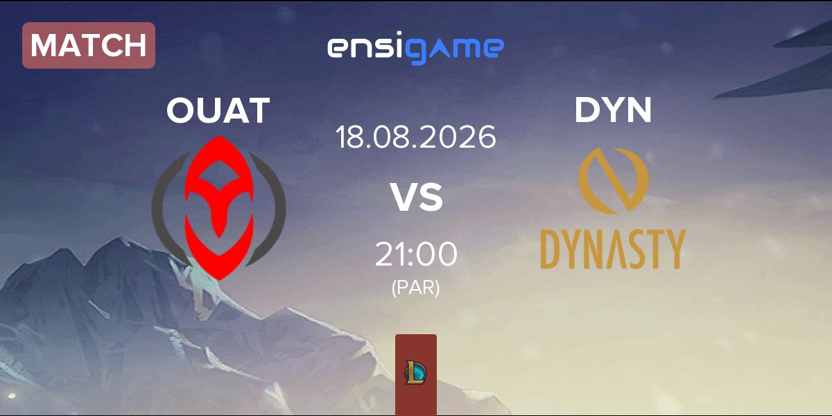 Partida Once Upon A Team OUAT vs Dynasty DYN | 18.08