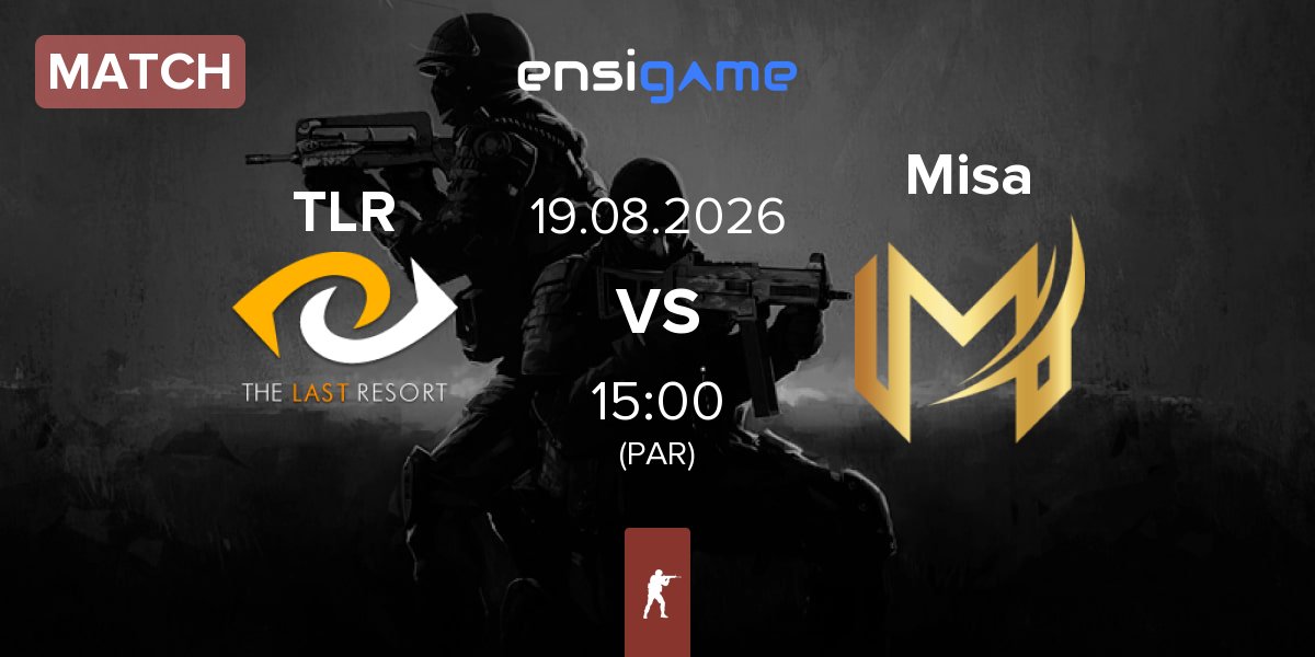 Match The Last Resort TLR vs Misa Esports Misa | 19.08