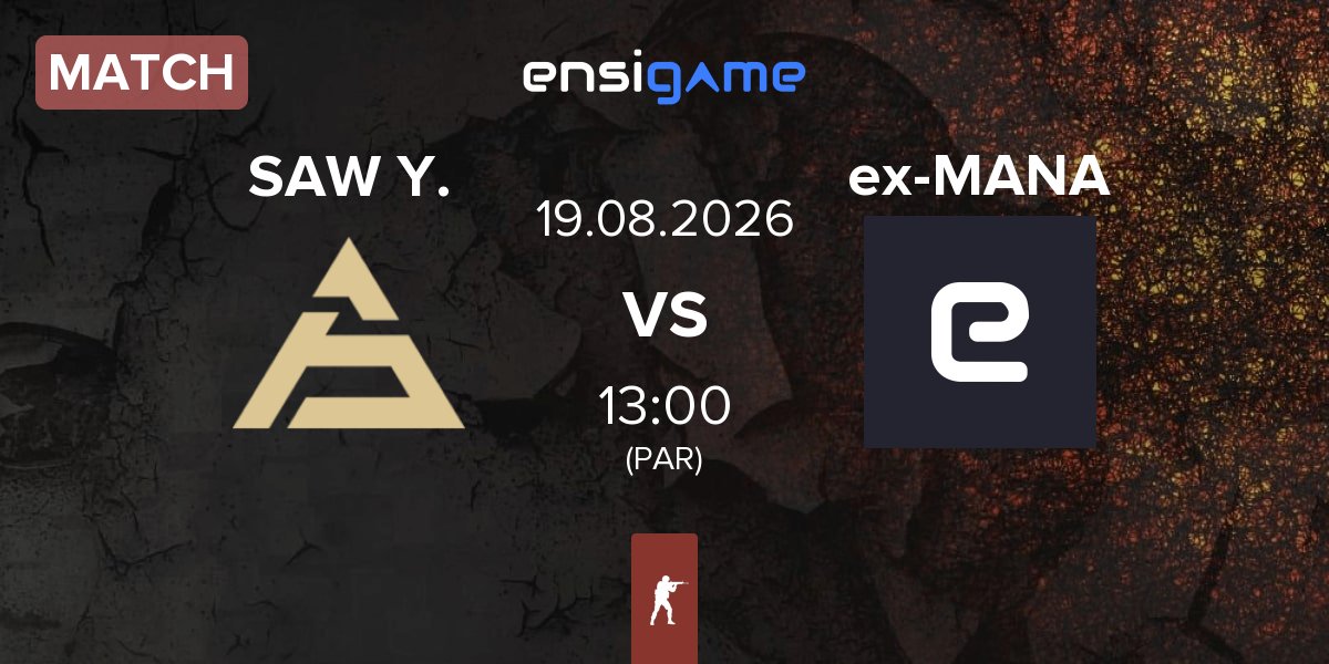 Match SAW Youngsters SAW Y. vs ex-MANA eSports ex-MANA | 19.08
