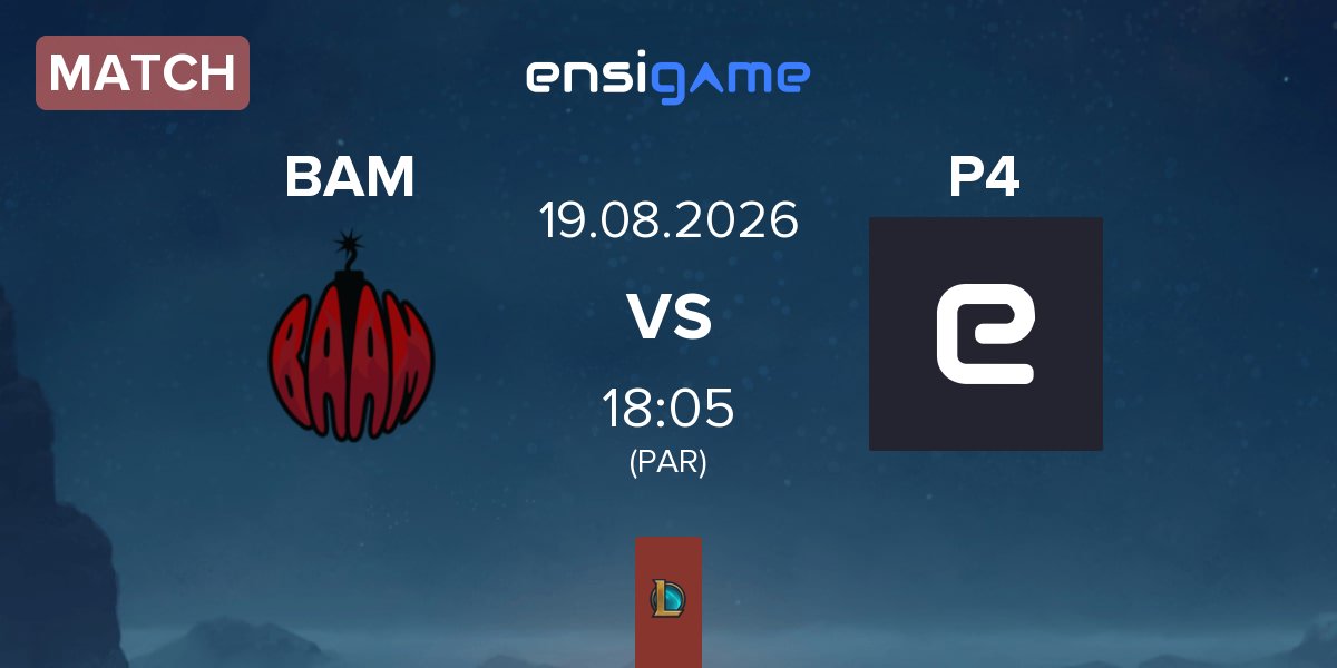 Match Baam Esports BAM vs Pyramid IV Esports P4 | 19.08