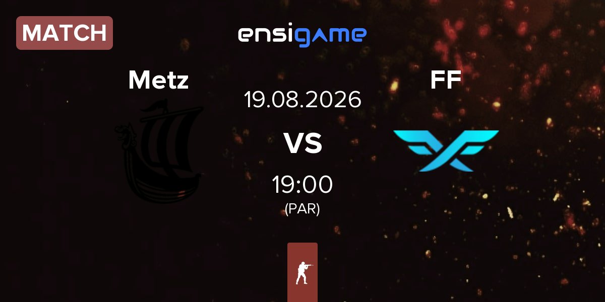 Match Metizport Metz vs Fire Flux Esports FF | 19.08