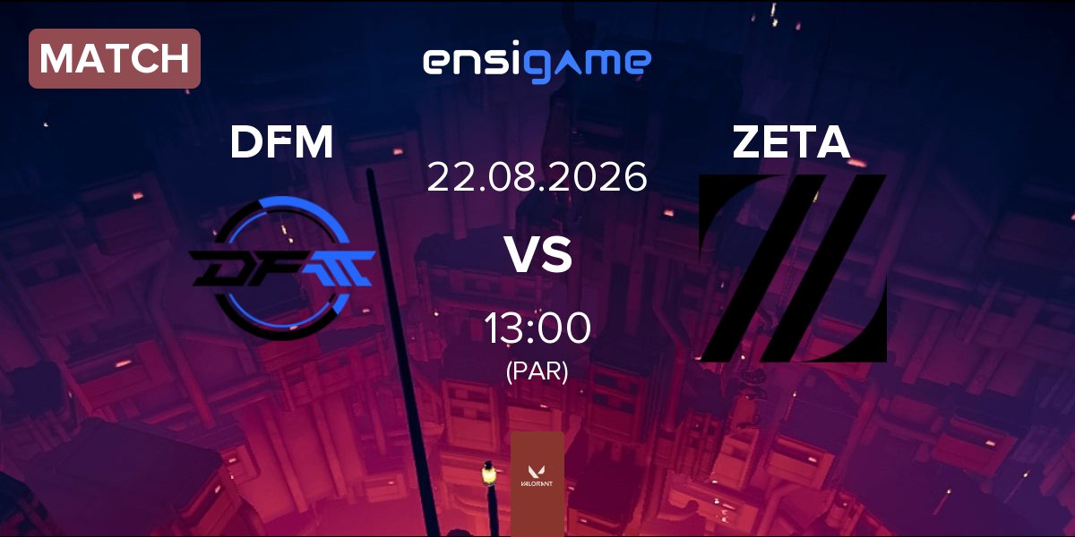 Partida DetonatioN FocusMe DFM vs ZETA DIVISION ZETA | 22.08