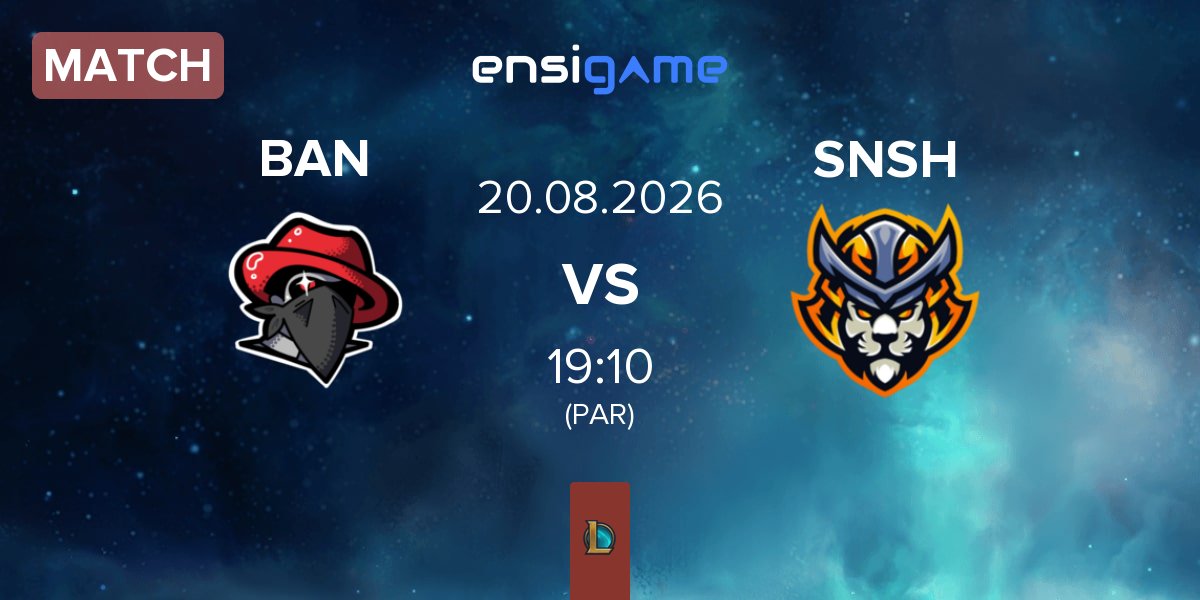 Match The Bandits BAN vs Senshi eSports SNSH | 20.08