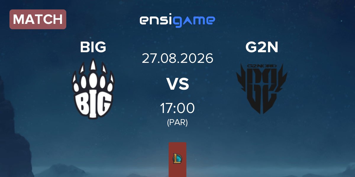 Match Berlin International Gaming BIG vs G2 NORD G2N | 27.08