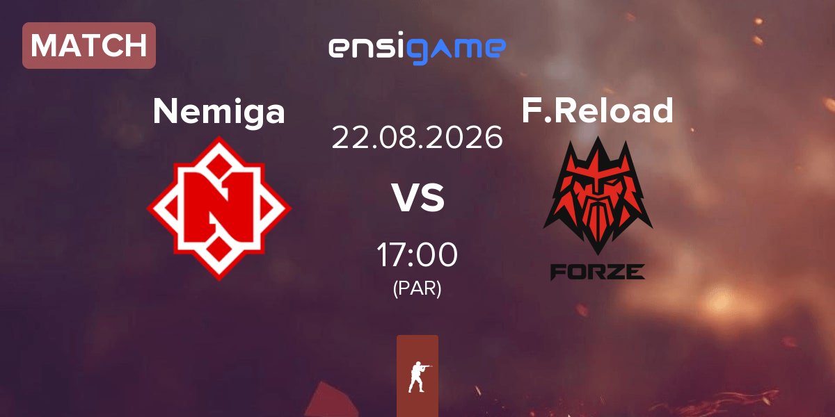 Partida Nemiga Gaming Nemiga vs FORZE Reload F.Reload | 22.08