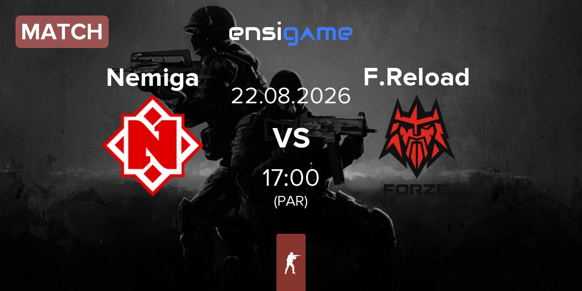 Match Nemiga Gaming Nemiga vs FORZE Reload F.Reload | 22.08