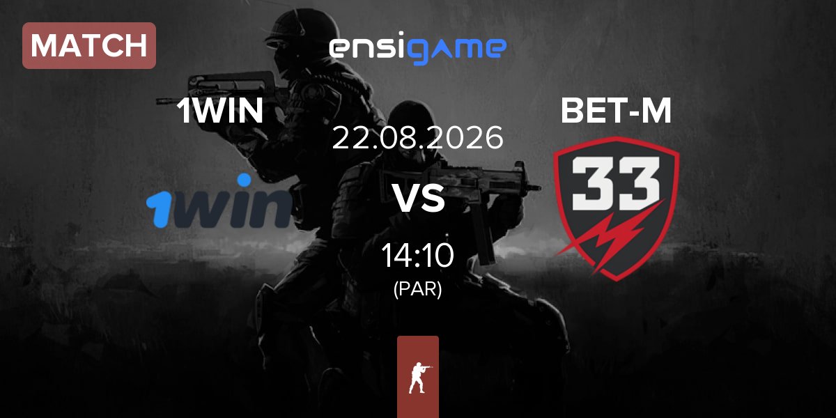 Match 1w Team 1WIN vs BET-M 33 BET-M | 22.08