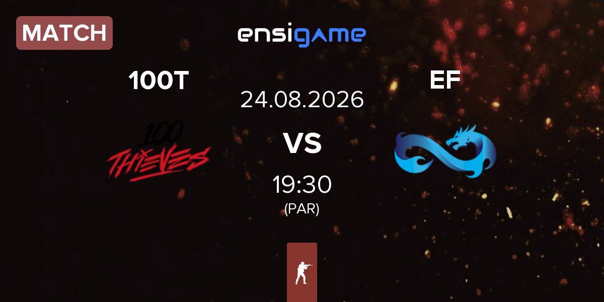 Match 100 Thieves 100T vs Eternal Fire EF | 24.08